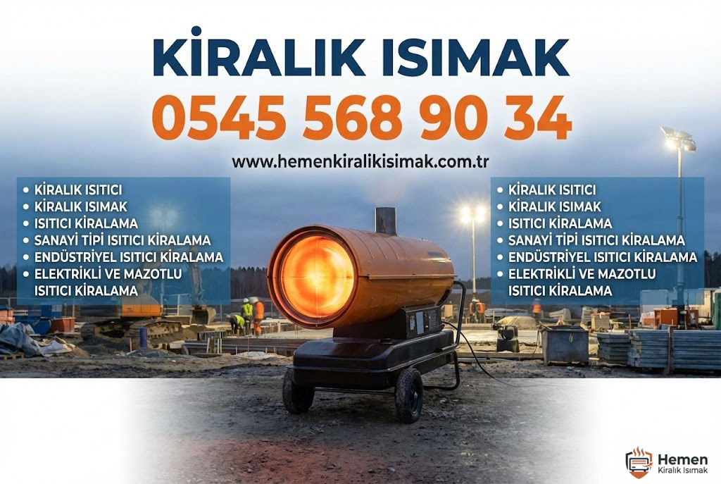 ANKARA MAMAK BALKIRAZ MAHALLESİ ELEKTRİKLİ VE MAZOTLU ISITICI KİRALAMA Hizmeti - Profesyonel Saha Kurulumu